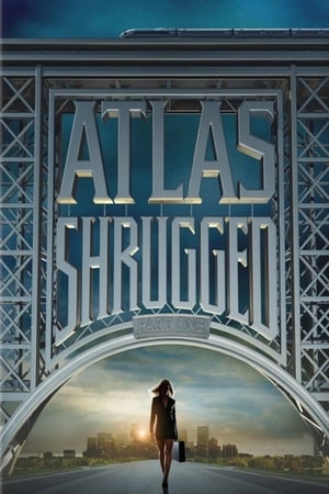 Atlas Shrugged: Part I watch Atlas Shrugged: Part I
