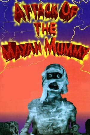 Attack of the Mayan Mummy watch Attack of the Mayan Mummy