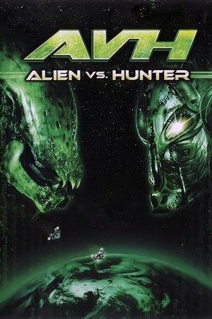 AVH: Alien vs. Hunter watch AVH: Alien vs. Hunter