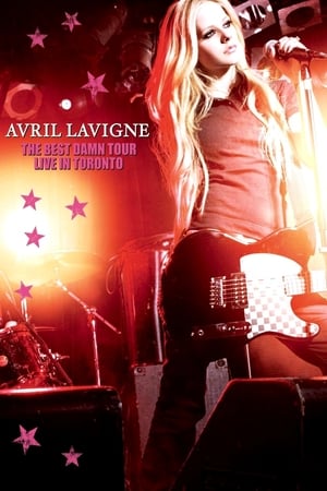Avril Lavigne: The Best Damn Tour - Live in Toronto watch Avril Lavigne: The Best Damn Tour - Live in Toronto