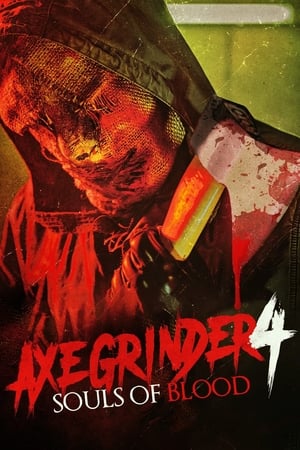 Axegrinder 4: Souls of Blood watch Axegrinder 4: Souls of Blood
