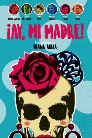 ¡Ay, mi madre! watch ¡Ay, mi madre!