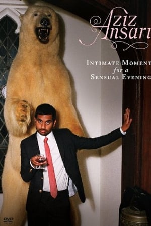 Aziz Ansari: Intimate Moments for a Sensual Evening watch Aziz Ansari: Intimate Moments for a Sensual Evening
