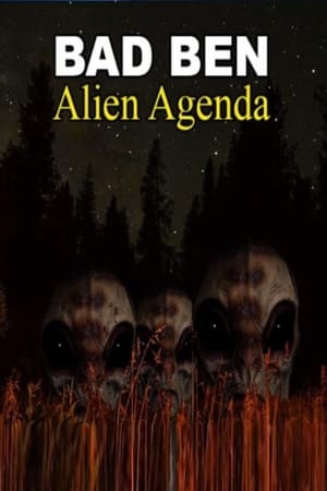 Bad Ben: Alien Agenda watch Bad Ben: Alien Agenda