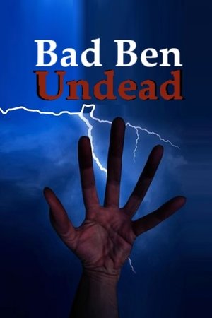 Bad Ben: Undead watch Bad Ben: Undead
