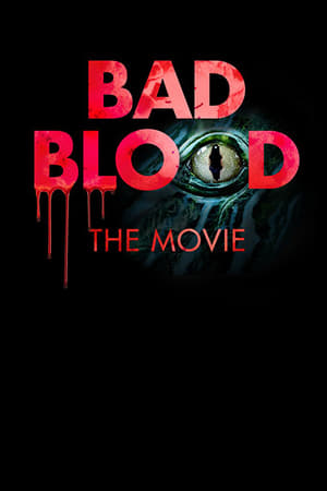 Bad Blood: The Movie watch Bad Blood: The Movie