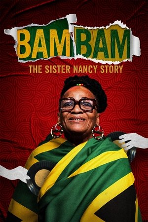 Bam Bam: The Sister Nancy Story watch Bam Bam: The Sister Nancy Story