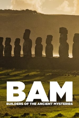 watch BAM: Builders of the Ancient Mysteries