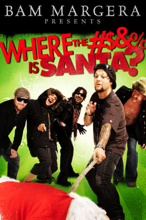 Bam Margera Presents: Where The #$&% Is Santa? watch Bam Margera Presents: Where The #$&% Is Santa?