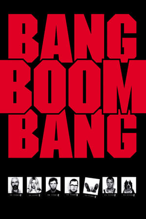 Bang, Boom, Bang watch Bang, Boom, Bang