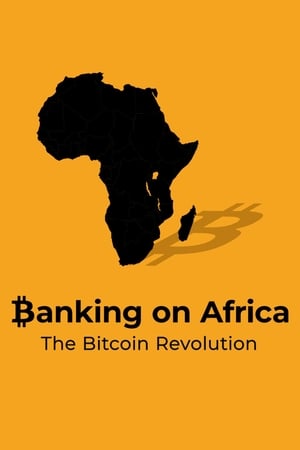 Banking on Africa: The Bitcoin Revolution watch Banking on Africa: The Bitcoin Revolution