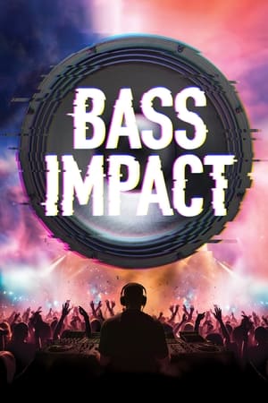 Bass Impact watch Bass Impact