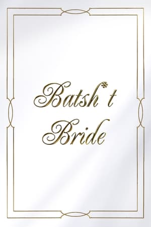 Batsh*t Bride watch Batsh*t Bride