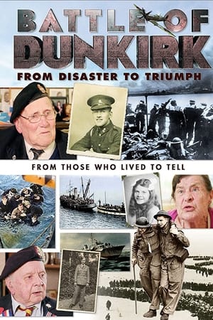 Battle of Dunkirk: From Disaster to Triumph watch Battle of Dunkirk: From Disaster to Triumph