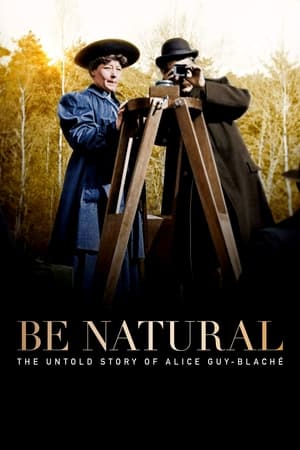 Be Natural: The Untold Story of Alice Guy-Blaché watch Be Natural: The Untold Story of Alice Guy-Blaché