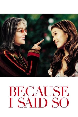 Because I Said So watch Because I Said So