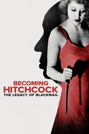 Becoming Hitchcock: The Legacy of Blackmail watch Becoming Hitchcock: The Legacy of Blackmail
