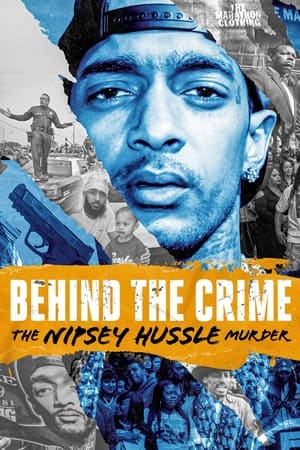 Behind the Crime: The Nipsey Hussle Murder watch Behind the Crime: The Nipsey Hussle Murder