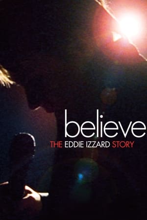 Believe: The Eddie Izzard Story watch Believe: The Eddie Izzard Story