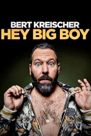 Bert Kreischer: Hey Big Boy watch Bert Kreischer: Hey Big Boy