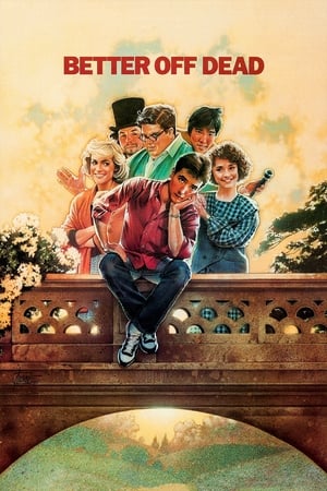 Better Off Dead... watch Better Off Dead...