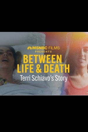 Between Life & Death: Terri Schiavo's Story watch Between Life & Death: Terri Schiavo's Story