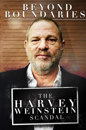 Beyond Boundaries: The Harvey Weinstein Scandal watch Beyond Boundaries: The Harvey Weinstein Scandal