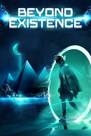 Beyond Existence watch Beyond Existence
