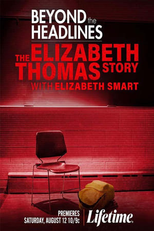 Beyond the Headlines: The Elizabeth Thomas Story with Elizabeth Smart watch Beyond the Headlines: The Elizabeth Thomas Story with Elizabeth Smart
