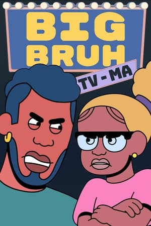 Big Bruh watch Big Bruh
