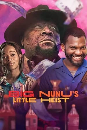Big Nunu's Little Heist watch Big Nunu's Little Heist