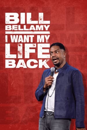 Bill Bellamy: I Want My Life Back watch Bill Bellamy: I Want My Life Back