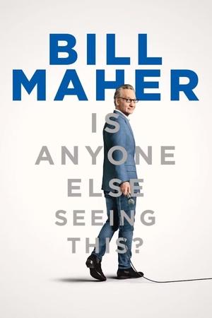 Bill Maher: Is Anyone Else Seeing This? watch Bill Maher: Is Anyone Else Seeing This?