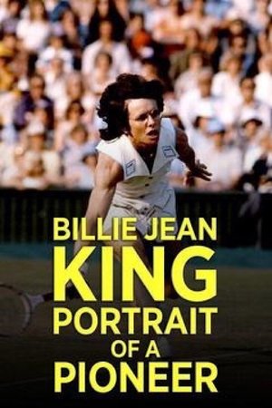 Billie Jean King: Portrait of a Pioneer watch Billie Jean King: Portrait of a Pioneer