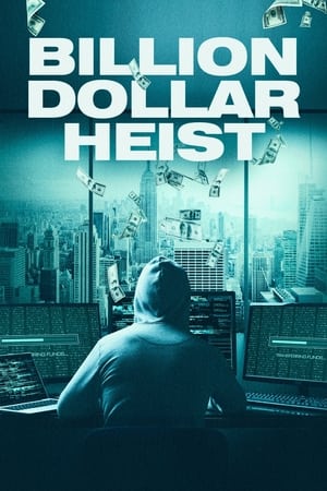 Billion Dollar Heist watch Billion Dollar Heist