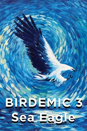 Birdemic 3: Sea Eagle watch Birdemic 3: Sea Eagle