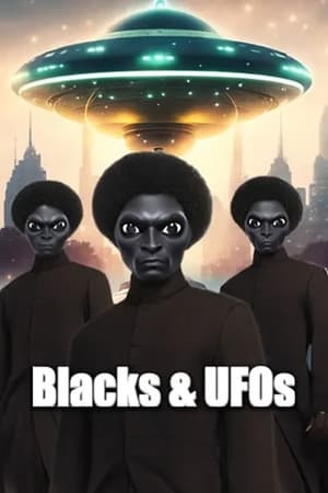 Blacks & UFOs watch Blacks & UFOs
