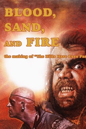 Blood, Sand, and Fire: The Making of The Hills Have Eyes Part II watch Blood, Sand, and Fire: The Making of The Hills Have Eyes Part II