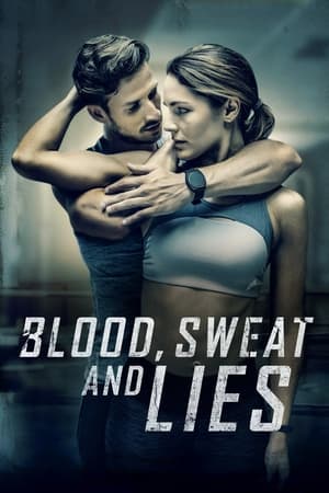 Blood, Sweat and Lies watch Blood, Sweat and Lies