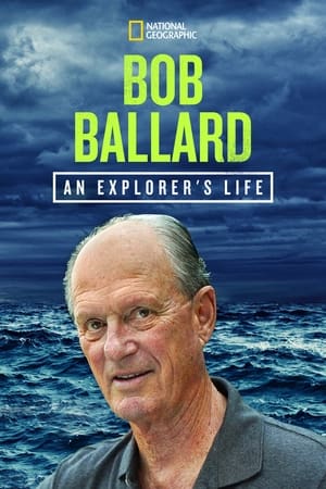 Bob Ballard: An Explorer's Life watch Bob Ballard: An Explorer's Life