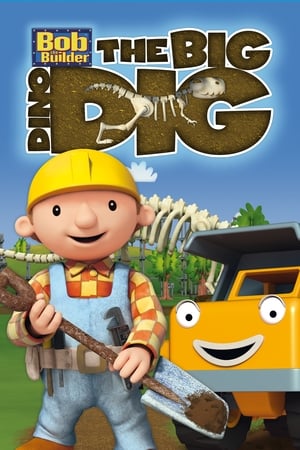 Bob the Builder: The Big Dino Dig - The Movie watch Bob the Builder: The Big Dino Dig - The Movie