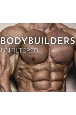 Bodybuilders Unfiltered watch Bodybuilders Unfiltered