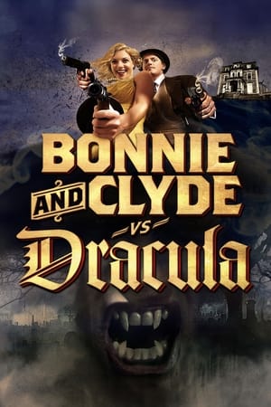 Bonnie & Clyde vs. Dracula watch Bonnie & Clyde vs. Dracula