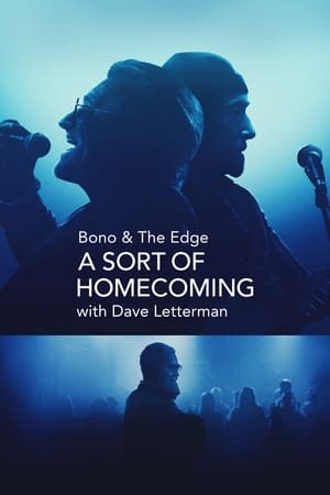 Bono & The Edge: A Sort of Homecoming with Dave Letterman watch Bono & The Edge: A Sort of Homecoming with Dave Letterman