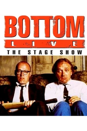 Bottom Live The Stage Show watch Bottom Live The Stage Show
