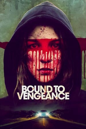 Bound to Vengeance watch Bound to Vengeance