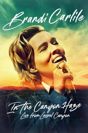 Brandi Carlile: In the Canyon Haze – Live from Laurel Canyon watch Brandi Carlile: In the Canyon Haze – Live from Laurel Canyon