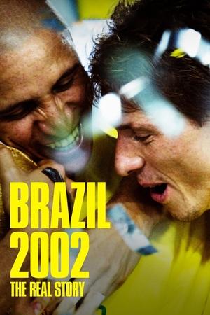 Brazil 2002: The Real Story watch Brazil 2002: The Real Story