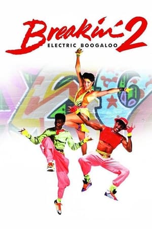 Breakin' 2: Electric Boogaloo watch Breakin' 2: Electric Boogaloo
