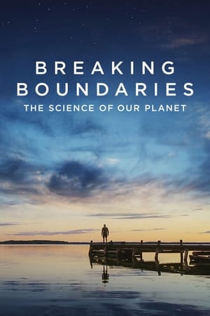 Breaking Boundaries: The Science of Our Planet watch Breaking Boundaries: The Science of Our Planet